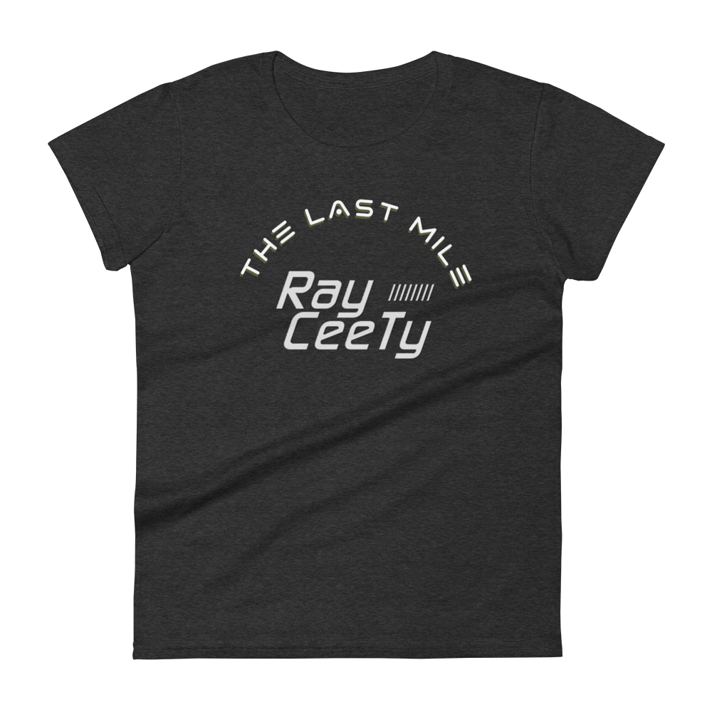 Ray Ceety The Last Mile Ladies Tee