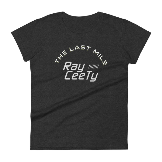 Ray Ceety The Last Mile Ladies Tee